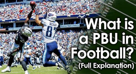 What is PBU in Football: A Deep Dive into the Defensive Play and Its Impact on the Game